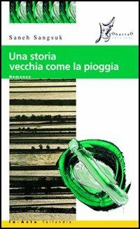 Una storia vecchia come la pioggia - Saneh Sangsuk - copertina
