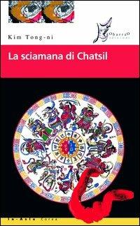 La sciamana di Chatsil - Kim Tong-ni - copertina