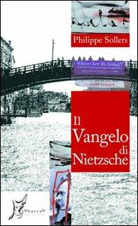 Il vangelo di Nietzsche. Conversazioni con Vincent Roy - Philippe Sollers - copertina