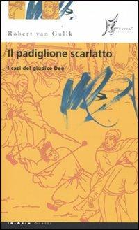 Il padiglione scarlatto. I casi del giudice Dee - Robert Van Gulik - copertina