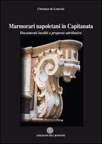 Marmorari napoletani in Capitanata. Documenti inediti e proposte attributive - Christian De Letteriis - copertina