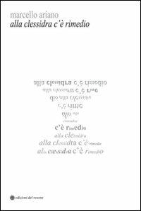 Alla clessidra c'è rimedio. Pagine sparse - Marcello Ariano - copertina