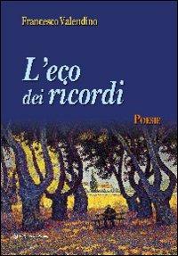 L' eco dei ricordi - Francesco Valendino - copertina