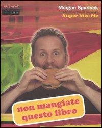Non mangiate questo libro - Morgan Spurlock - copertina