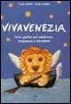 Vivavenezia. Una guida per ragazzi ed eterni fanciulli - Paola Zoffoli,Paola Scibilia - copertina