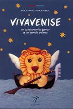 Vivavenise. Un guide pour les jeunes et les eternels enfants. Ediz. illustrata