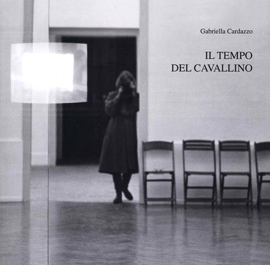 Il tempo del cavallino - Gabriella Cardazzo - copertina