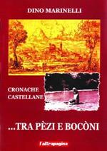Tra pèzi e bocòni. Cronache castellane
