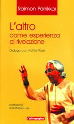 L' altro come esperienza di rivelazione. Dialogo con Achille Rossi