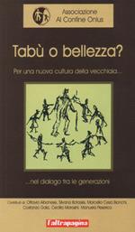 Tabù o bellezza? Per una nuova cultura della vecchiaia... nel dialogo tra le generazioni