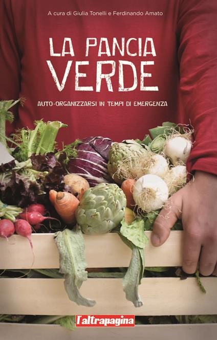 La pancia verde. Auto-organizzarsi in tempi di emergenza - copertina