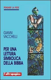 Per una lettura simbolica della Bibbia - Gianni Vacchelli - copertina