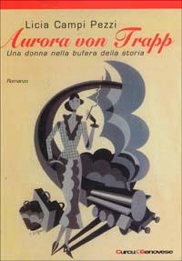 Aurora von Trapp. Una donna nella bufera della storia - Licia Campi Pezzi - copertina