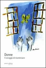 Donne, il coraggio di ricominciare. Testimonianze di vita vissuta