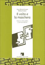 Il volto e la maschera. Il fenomeno della pedofilia e l'intervento educativo