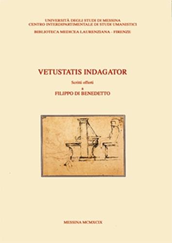 Vetustatis indagator. Scritti offerti a Filippo Di Benedetto - copertina