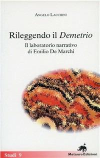 Rileggendo il «Demetrio». Il laboratorio narrativo di Emilio De Marchi - Angelo Lacchini - copertina