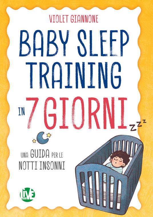 Baby Sleep Training in 7 giorni - Violet Giannone - ebook