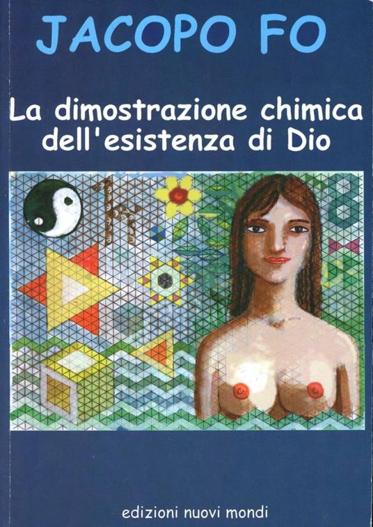 La dimostrazione chimica dell'esistenza di Dio - Jacopo Fo - copertina