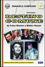 Destino comune. Da Felice Maniero a Matteo Vanzan