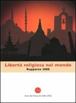 Libertà religiosa nel mondo. Rapporto 2008