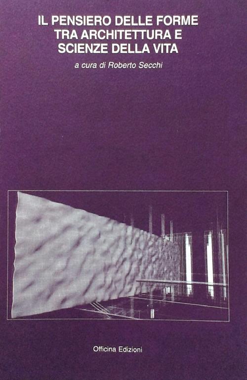 Il pensiero delle forme tra architettura e scienze della vita - copertina