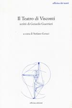 Il teatro di Visconti. Scritti di Gerardo Guerrieri