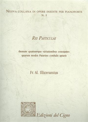 Rei particulae. Themate quattuorque variationibus constantes quarum modos patavino cymbalo aptavit - Francus A. Illiceramius - copertina