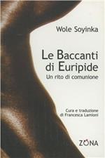 Le baccanti di Euripide. Un rito di comunione