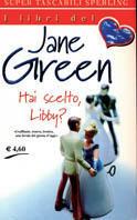 Hai scelto, Libby? - Jane Green - copertina