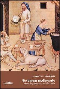 Tacuinum medioevale. Itinerario gastronomico nella storia - Augusto Tocci,Alex Revelli Sorini - copertina