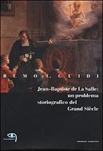 Jean-Baptiste de La Salle: un problema storiografico del Grand Siècle