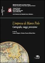L'impresa di Marco Polo. Cartografia, viaggi, percezione