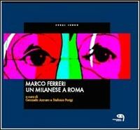 Marco Ferreri. Un milanese a Roma - copertina