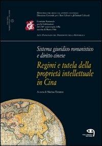 Sistema giuridico romanistico e diritto cinese. Regimi e tutela della proprietà intellettuale in Cina - Marina Timoteo - copertina