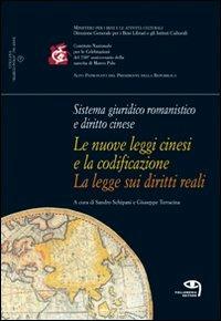 Sistema giuridico romanistico e diritto cinese. Le nuove leggi cinesi e la codificazione: la legge sui diritti reali - copertina