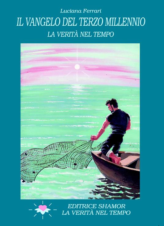 Il vangelo del terzo millennio. La verità nel tempo - Luciana Ferrari - copertina