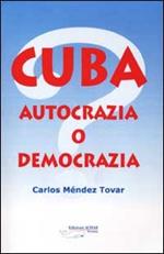 Cuba. Autocrazia o democrazia?