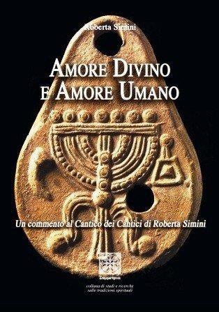 Amore divino e amore umano. Commento al Cantico dei cantici - Roberta Simini - copertina