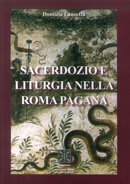 Sacerdozio e liturgia nella Roma pagana - Domizia Lanzetta - copertina