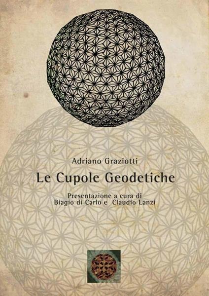Cupole geodetiche. Ediz. illustrata - Adriano Graziotti - copertina