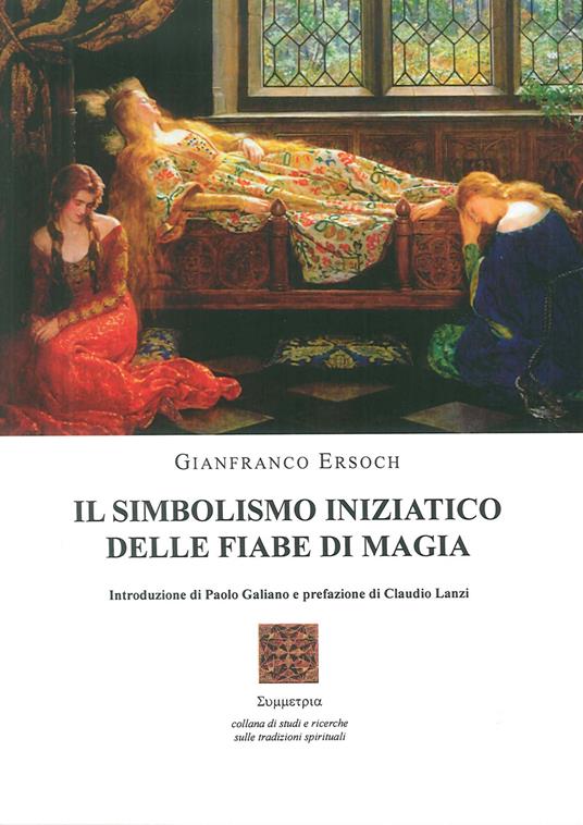 Il simbolismo iniziatico delle fiabe di magia - Gianfranco Ersoch - copertina