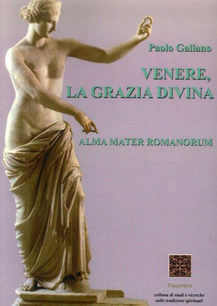 Venere, la grazia divina. Alma mater romanorum - copertina