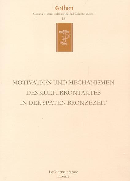 Motivation und Mechanismen des kulturkontaktes in der späten Bronzezeit - copertina