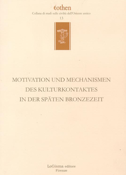 Motivation und Mechanismen des kulturkontaktes in der späten Bronzezeit - copertina