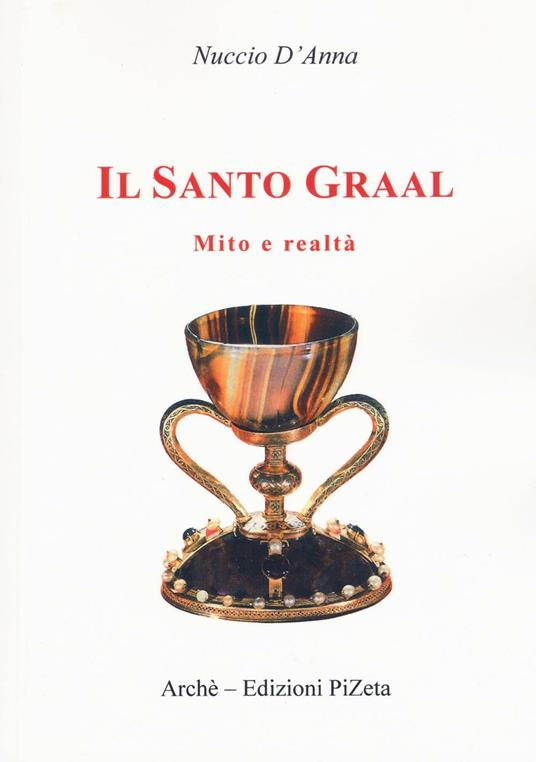 Il Santo Graal. Mito e realtà - Nuccio D'Anna - copertina