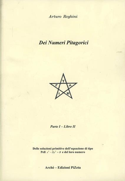 Dei numeri pitagorici. Vol. 2\1: Delle soluzioni primitive dell'equazione di tipo Pell e del loro numero. - Arturo Reghini - copertina