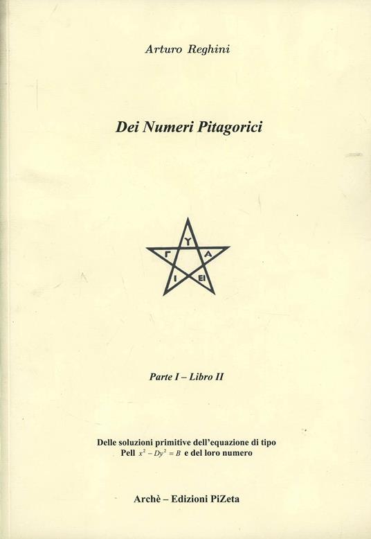 Dei numeri pitagorici. Vol. 2\1: Delle soluzioni primitive dell'equazione di tipo Pell e del loro numero. - Arturo Reghini - copertina
