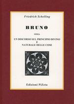 Bruno ossia un discorso sul principio divino e naturale delle cose