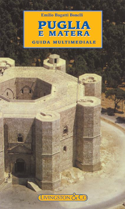Puglia e Matera. Guida multimediale - Emilio Bagatti Bonelli - ebook